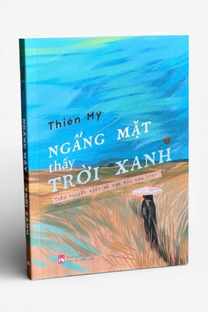 sách tiểu thuyết Ngẩng mặt thấy trời xanh